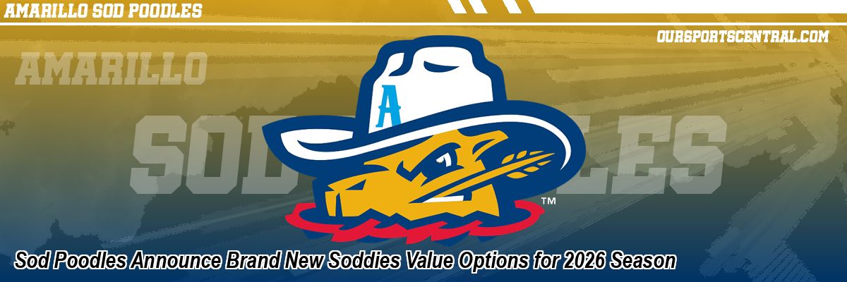 Sod Poodles Announce Brand New Soddies Value Options for 2026 Season