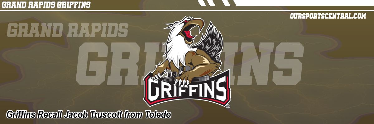 Griffins Recall Jacob Truscott from Toledo