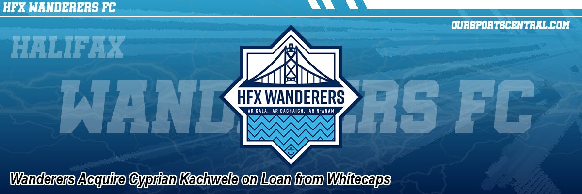 Wanderers Acquire Cyprian Kachwele on Loan from Whitecaps