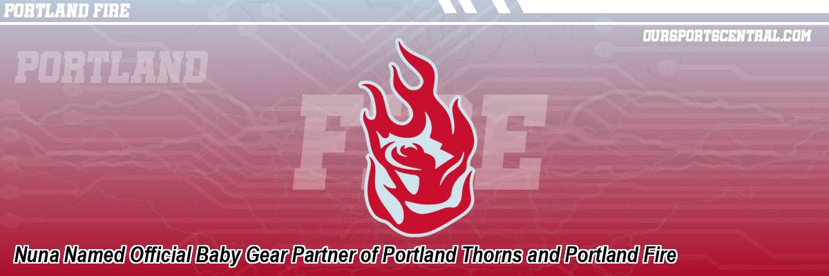 Nuna Named Official Baby Gear Partner of Portland Thorns and Portland Fire