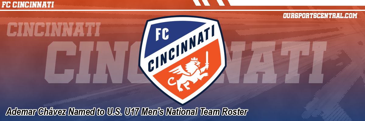 Ademar Chávez Named to U.S. U17 Men's National Team Roster