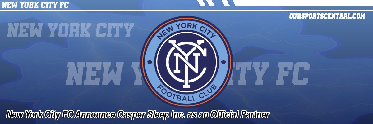 New York City FC Announce Casper Sleep Inc. as an Official Partner