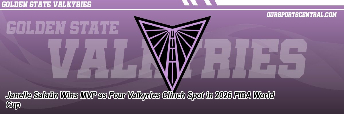 Janelle Salaün Wins MVP as Four Valkyries Clinch Spot in 2026 FIBA World Cup