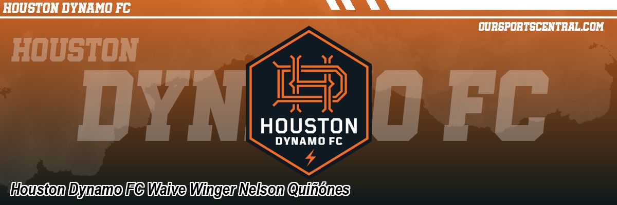 Houston Dynamo FC Waive Winger Nelson Quiñónes