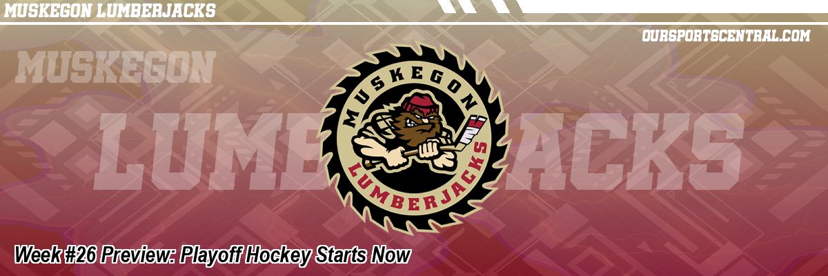 Week #26 Preview: Playoff Hockey Starts Now