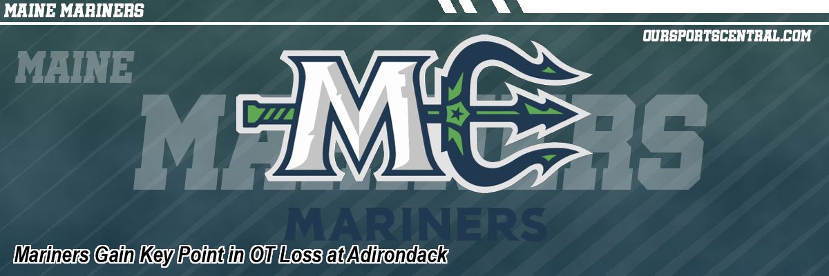 Mariners Gain Key Point in OT Loss at Adirondack