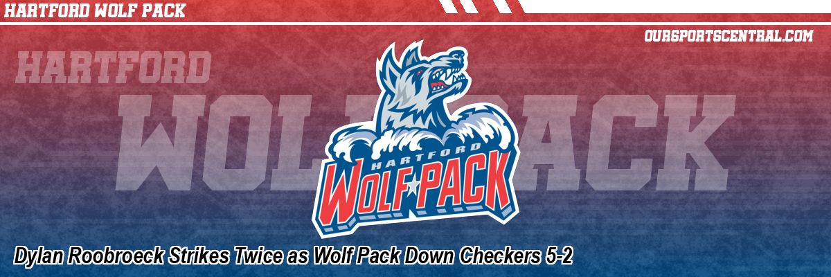 Dylan Roobroeck Strikes Twice as Wolf Pack Down Checkers 5-2