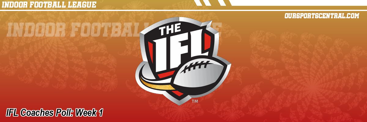 IFL Coaches Poll: Week 1