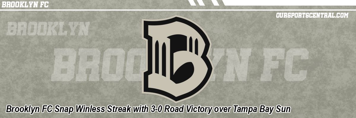 Brooklyn FC Snap Winless Streak with 3-0 Road Victory over Tampa Bay Sun