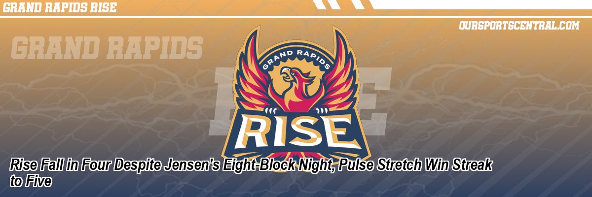 Rise Fall in Four Despite Jensen's Eight-Block Night, Pulse Stretch Win Streak to Five