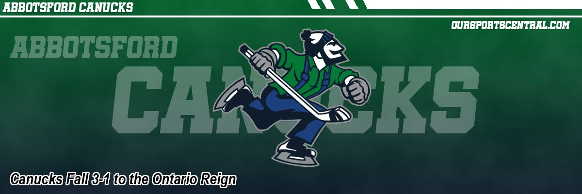 Canucks Fall 3-1 to the Ontario Reign