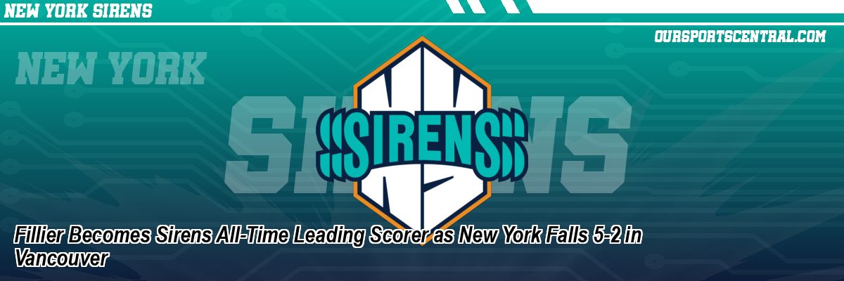 Fillier Becomes Sirens All-Time Leading Scorer as New York Falls 5-2 in Vancouver