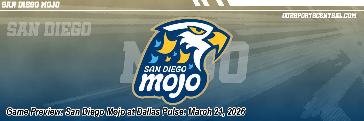 Game Preview: San Diego Mojo at Dallas Pulse: March 21, 2026