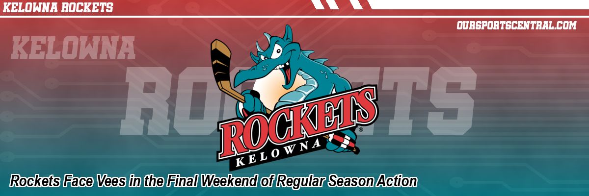Rockets Face Vees in the Final Weekend of Regular Season Action