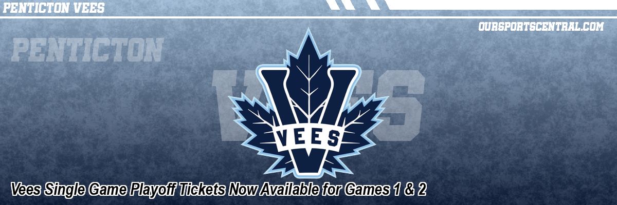 Vees Single Game Playoff Tickets Now Available for Games 1 & 2