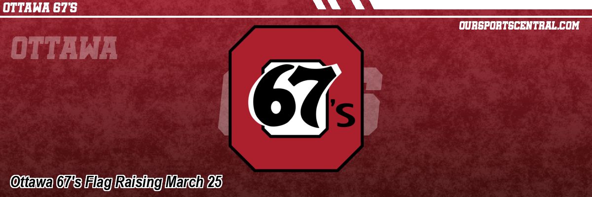 Ottawa 67's Flag Raising March 25