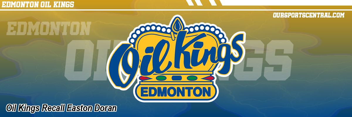 Oil Kings Recall Easton Doran