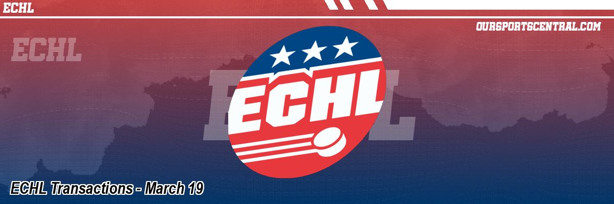 ECHL Transactions - March 19