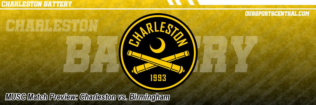 MUSC Match Preview: Charleston vs. Birmingham