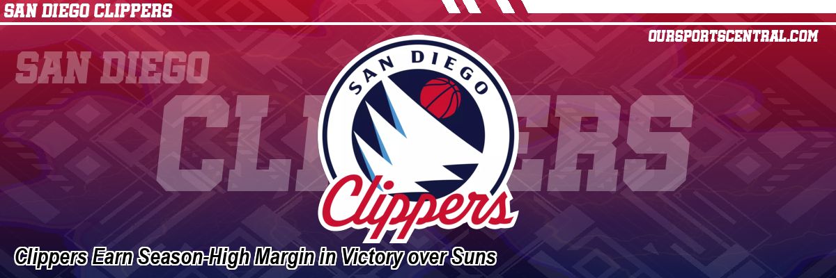 Clippers Earn Season-High Margin in Victory over Suns