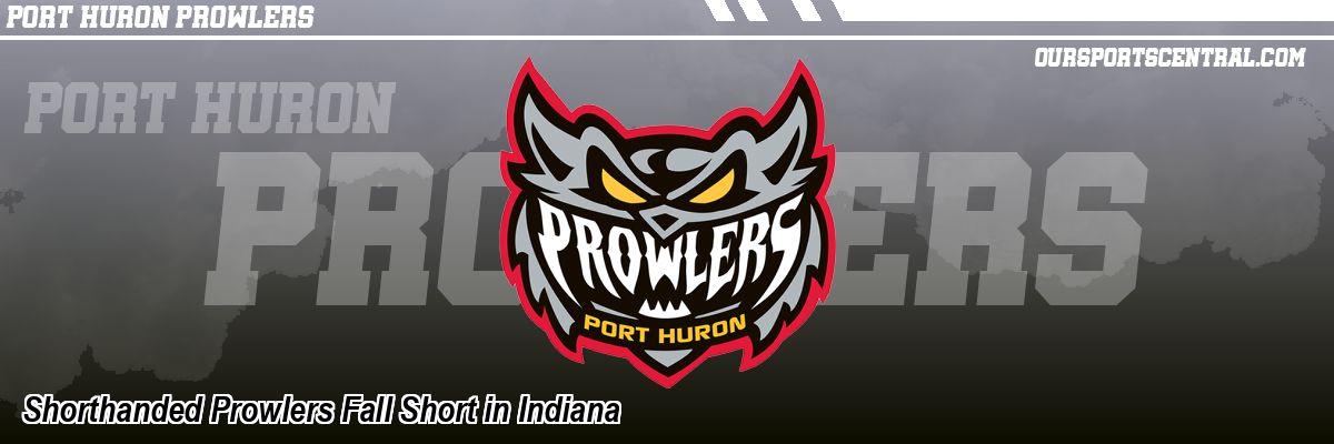 Shorthanded Prowlers Fall Short in Indiana
