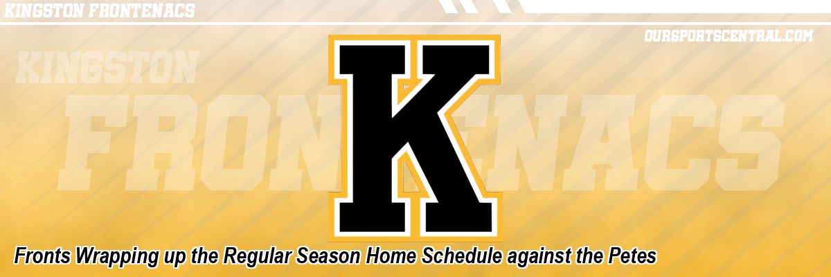Fronts Wrapping up the Regular Season Home Schedule against the Petes