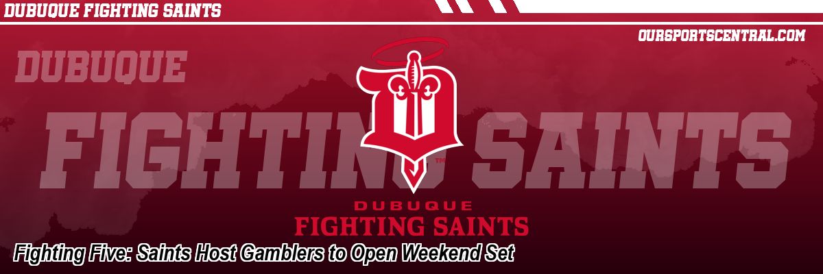 Fighting Five: Saints Host Gamblers to Open Weekend Set