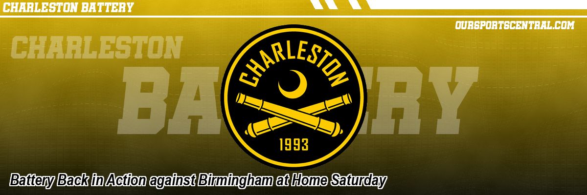 Battery Back in Action against Birmingham at Home Saturday