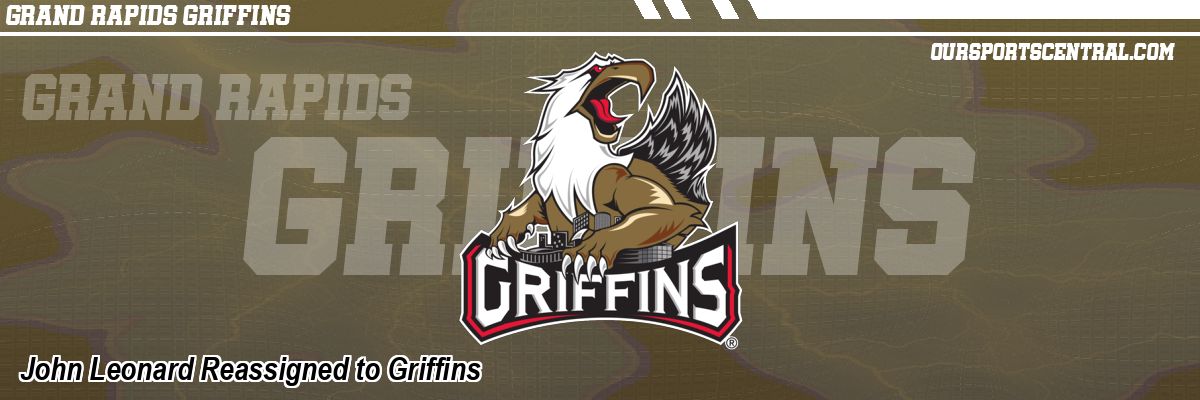 John Leonard Reassigned to Griffins