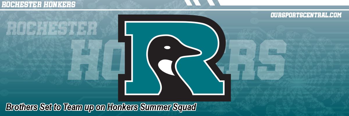 Brothers Set to Team up on Honkers Summer Squad