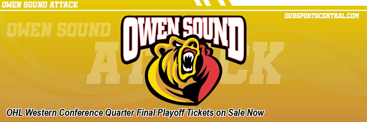 OHL Western Conference Quarter Final Playoff Tickets on Sale Now