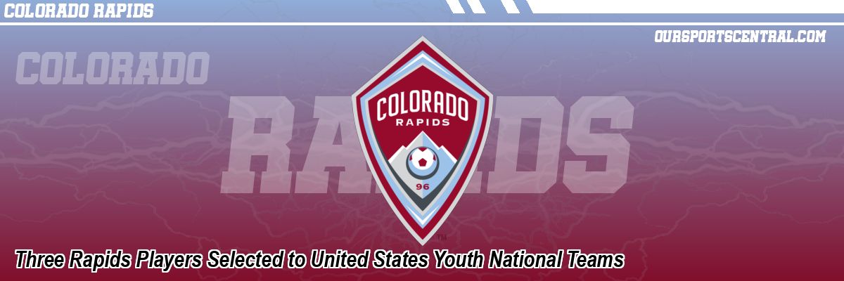 Three Rapids Players Selected to United States Youth National Teams