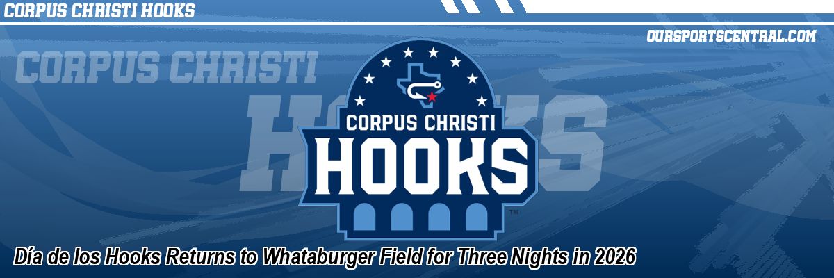 Día de los Hooks Returns to Whataburger Field for Three Nights in 2026
