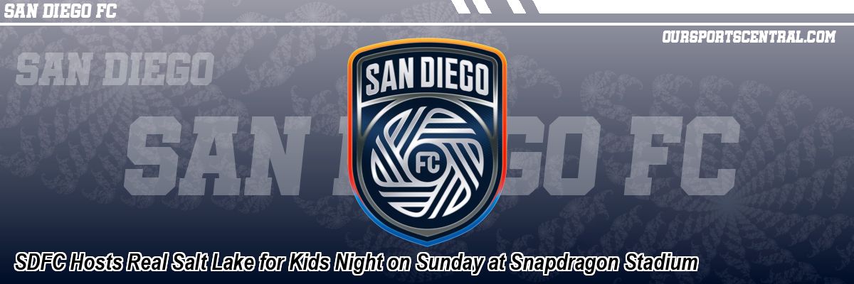 SDFC Hosts Real Salt Lake for Kids Night on Sunday at Snapdragon Stadium