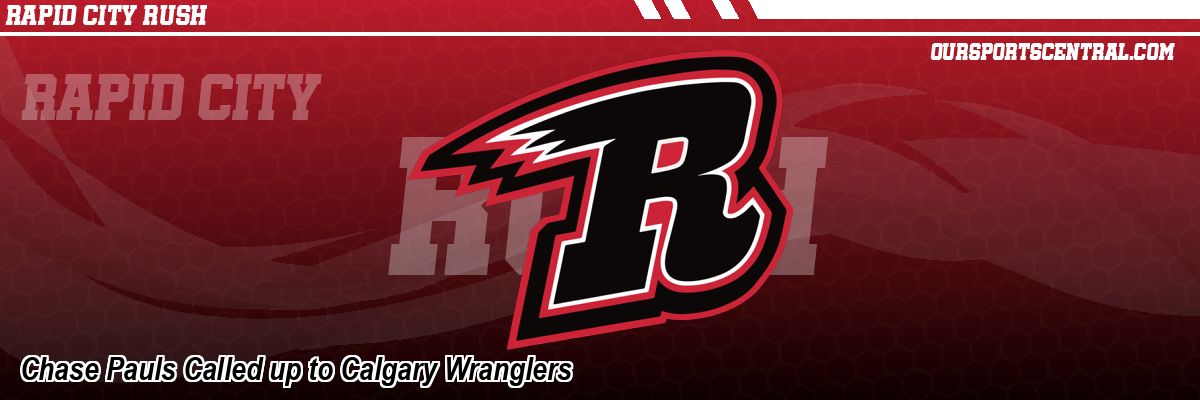 Chase Pauls Called up to Calgary Wranglers