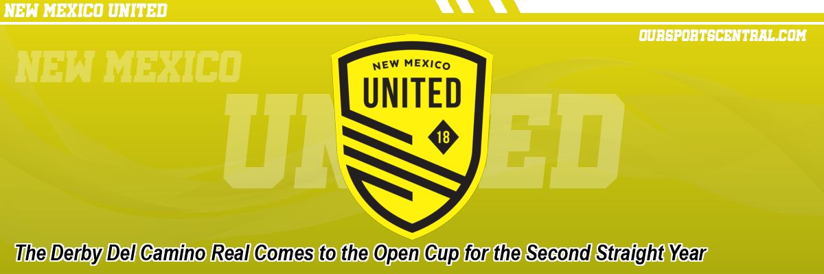 The Derby Del Camino Real Comes to the Open Cup for the Second Straight Year