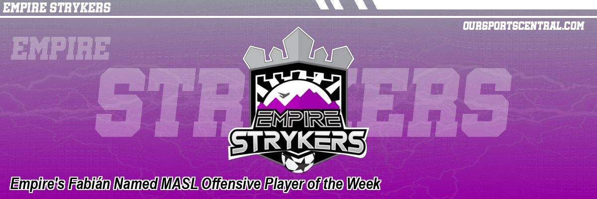 Empire's Fabián Named MASL Offensive Player of the Week