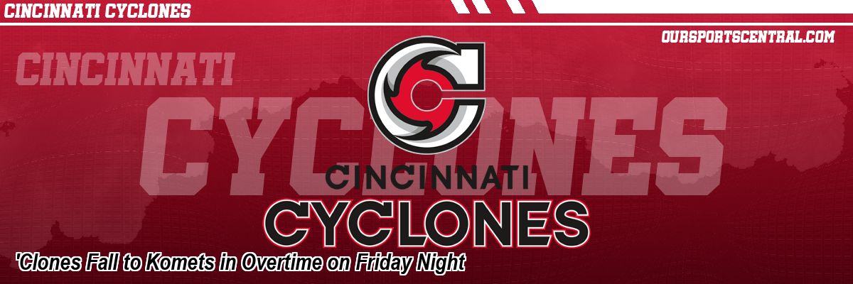 'Clones Fall to Komets in Overtime on Friday Night