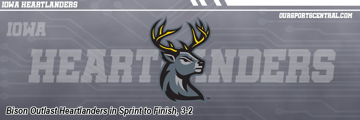 Bison Outlast Heartlanders in Sprint to Finish, 3-2