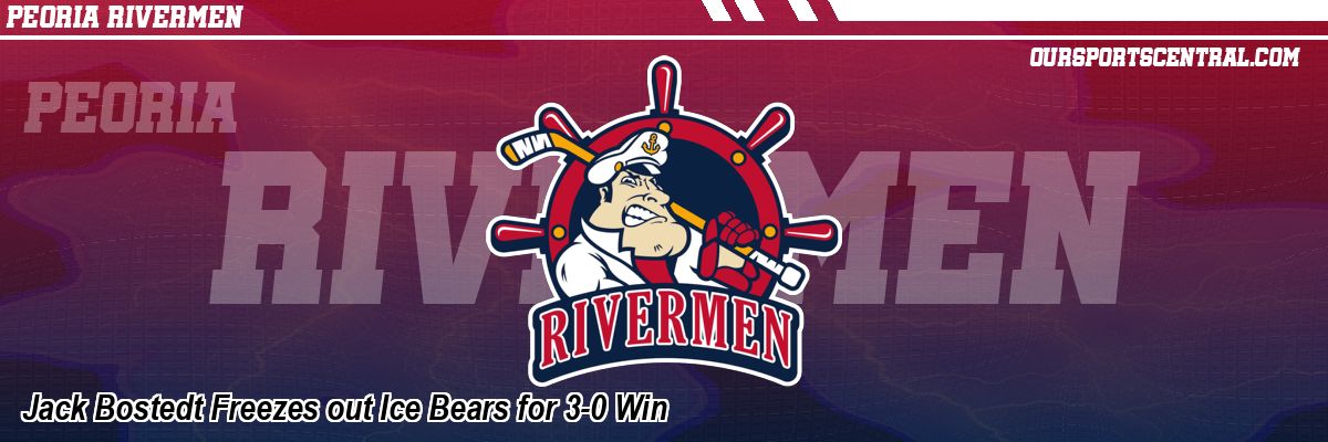 Jack Bostedt Freezes out Ice Bears for 3-0 Win
