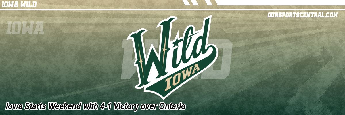 Iowa Starts Weekend with 4-1 Victory over Ontario