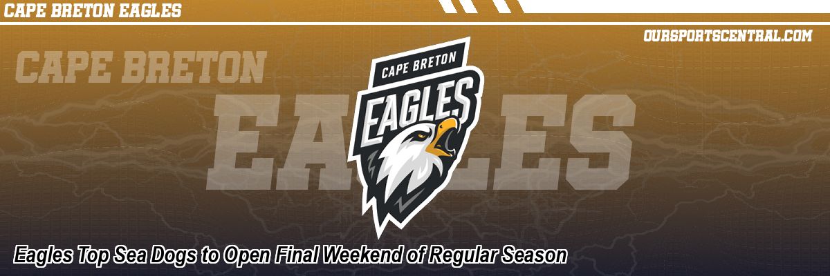 Eagles Top Sea Dogs to Open Final Weekend of Regular Season