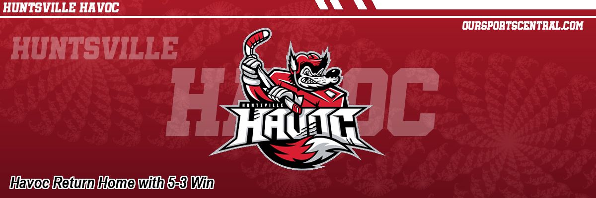 Havoc Return Home with 5-3 Win