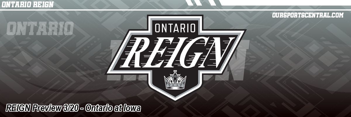 REIGN Preview 3/20 - Ontario at Iowa