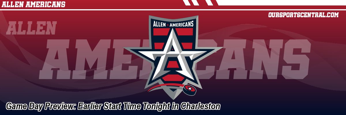 Game Day Preview: Earlier Start Time Tonight in Charleston
