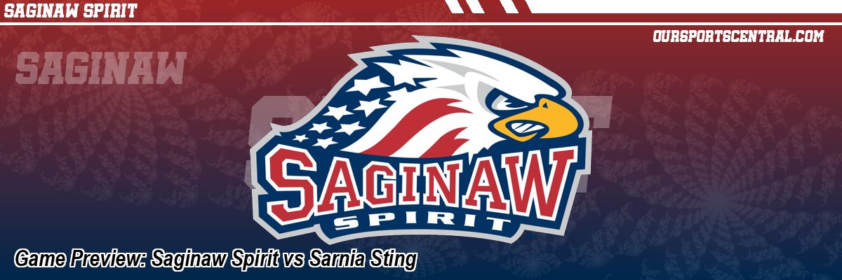 Game Preview: Saginaw Spirit vs Sarnia Sting