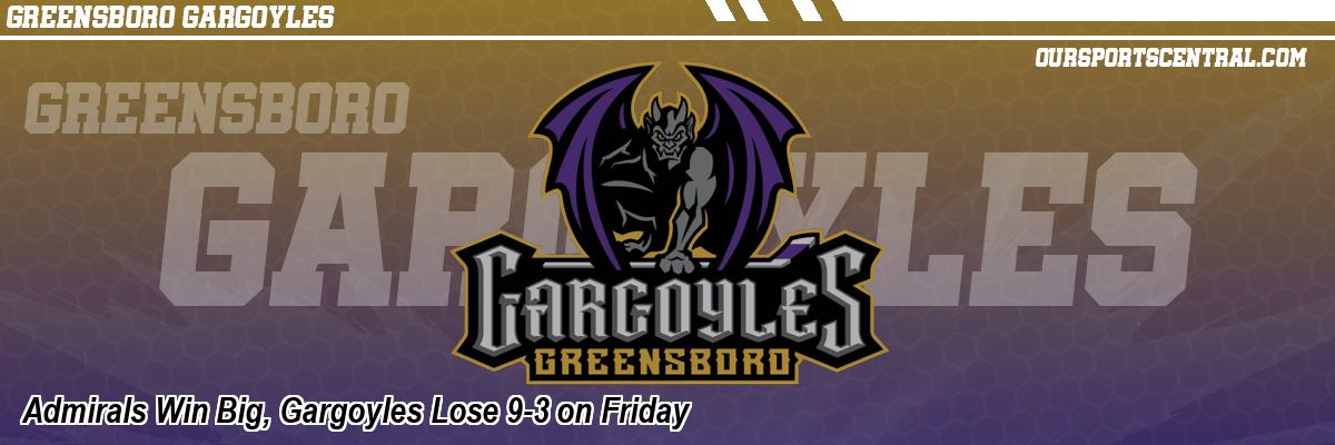 Admirals Win Big, Gargoyles Lose 9-3 on Friday
