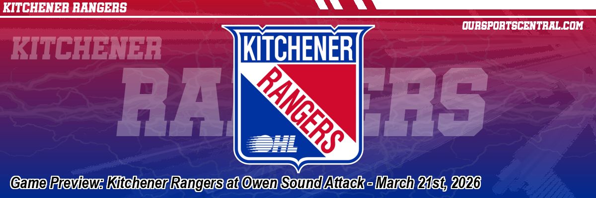 Game Preview: Kitchener Rangers at Owen Sound Attack - March 21st, 2026