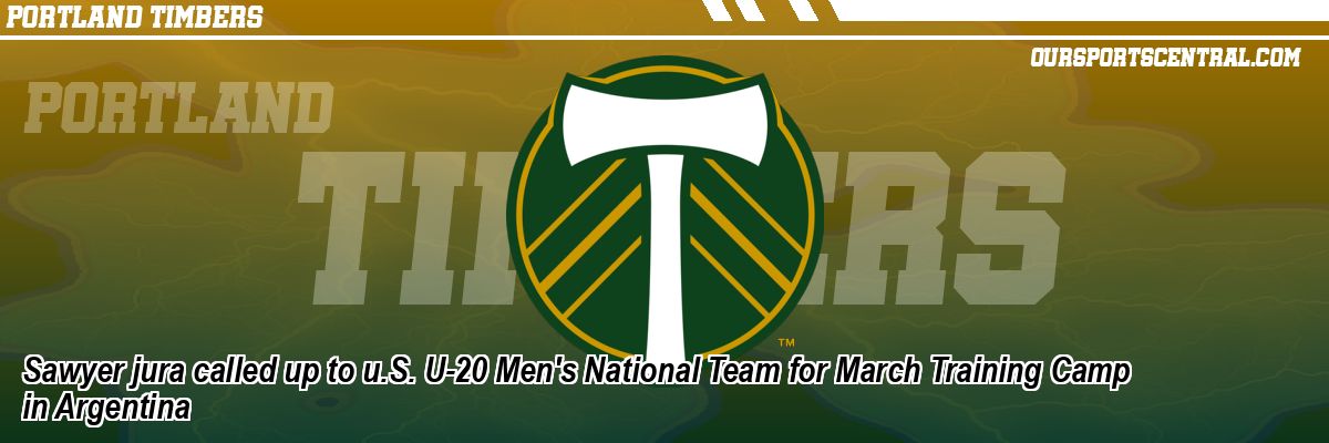 Sawyer jura called up to u.S. U-20 Men's National Team for March Training Camp in Argentina