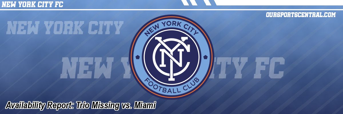Availability Report: Trio Missing vs. Miami
